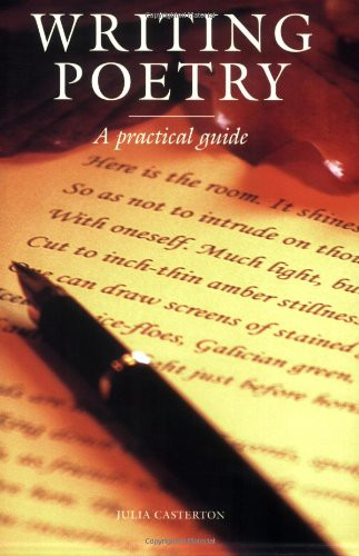 Writing Poetry (A Practical Guide) by Julia Casterton, 9781861267481