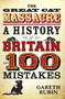 The Great Cat Massacre (A History of Britain in 100 Mistakes) by Gareth Rubin, 9781782197683