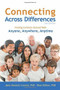 Connecting Across Differences (Finding Common Ground with Anyone, Anywhere, Anytime) by Jane Marantz Connor, Dian Killian, 9781892005243
