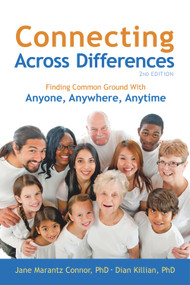 Connecting Across Differences (Finding Common Ground with Anyone, Anywhere, Anytime) by Jane Marantz Connor, Dian Killian, 9781892005243