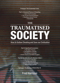 The Traumatised Society (How to Outlaw Cheating and Save Our Civilisation) by Fred Harrison, 9780856832871