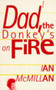 Dad, the Donkey's on Fire by Ian McMillan, 9780856358067