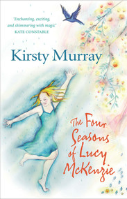 The Four Seasons of Lucy McKenzie by Kirsty Murray, 9781743317020