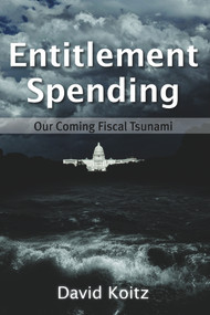 Entitlement Spending (Our Coming Fiscal Tsunami) by David Koitz, 9780817915544
