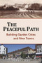 The Peaceful Path (Building Garden Cities and New Towns) by Stephen V. Ward, 9781909291690