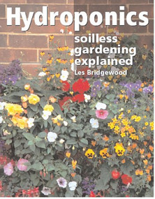 Hydroponics (Soilless Gardening Explained) by Les Bridgewood, 9781861265609