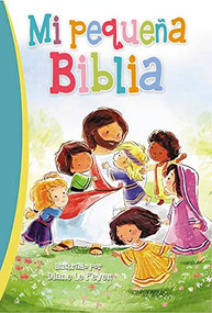 Mi pequeña Biblia (Spanish Edition) by Diane Le Feyer, Thomas Nelson, 9780718085131