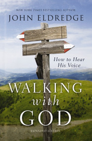 Walking with God (How to Hear His Voice) by John Eldredge, 9780718080983