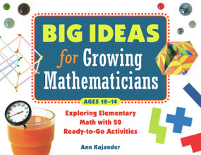 Big Ideas for Growing Mathematicians (Exploring Elementary Math with 20 Ready-to-Go Activities) by Ann Kajander, 9781569762127