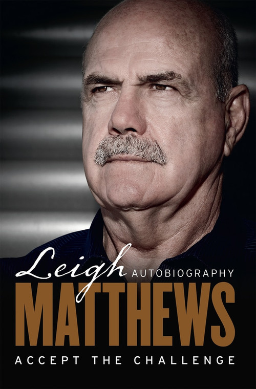 Accept the Challenge (The Autobiography) by Leigh Matthews, 9780857982100