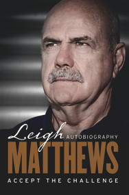 Accept the Challenge (The Autobiography) by Leigh Matthews, 9780857982100