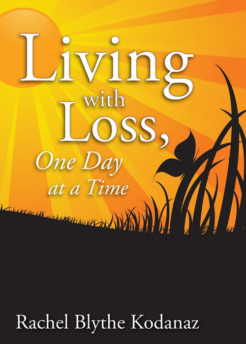 Living with Loss (One Day at a Time) by Rachel Kodanaz, 9781938486319