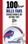 100 Things Bills Fans Should Know & Do Before They Die by Jeffrey J. Miller, Marv Levy, 9781600787287