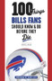 100 Things Bills Fans Should Know & Do Before They Die by Jeffrey J. Miller, Marv Levy, 9781600787287