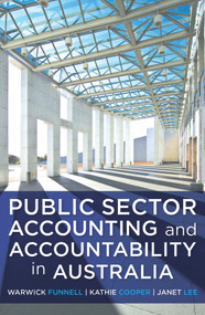 Public Sector Accounting and Accountability in Australia by Warwick Funnell, Kathie Cooper, Janet Lee, 9781742233048