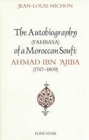 Autobiography of a Moroccan Sufi (Ahmad Ibn 'Ajiba [1747 - 1809]) by Ibn Ajiba, David Streight, Jean-Louis Michon, 9781887752206