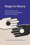 Magic in Theory (An Introduction to the Theoretical and Psychological Elements of Conjuring) by Peter Lamont, Professor Richard Wiseman, 9781902806501