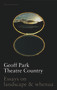 Theatre Country (Essays on Landscapes and Whenua) by Geoff Park, 9780864734570