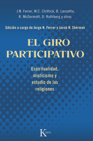 El giro participativo (Espiritualidad, misticismo y estudio de las religiones) (Spanish Edition) by Jorge N. Ferrer, Jacob H. Sherman, 9788472457560