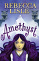 Amethyst by Rebecca Lisle, 9781842705414