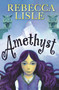 Amethyst by Rebecca Lisle, 9781842705414