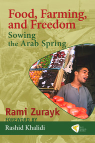 Food, Farming, and Freedom (Sowing the Arab Spring) by Rami Zurayk, 9781935982197