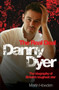 Danny Dyer (The Real Deal) by Martin Howden, 9781843581802