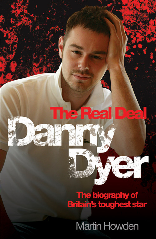 Danny Dyer (The Real Deal) by Martin Howden, 9781843581802