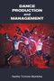 Dance Production and Management by Heather Trommer-Beardslee, 9780871273840