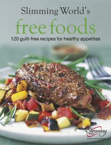 Free Foods (Guilt-free Food for Healthy Appetites) by Slimming World, 9780091901653