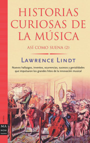 Historias curiosas de la música (Spanish Edition) by Lawrence Lindt, 9788496222120