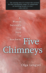 Five Chimneys (A Woman Survivor's True Story of Auschwitz) by Olga Lengyel, 9780897333764
