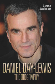 Daniel Day Lewis (The Biography) by Laura Jackson, 9781857826050