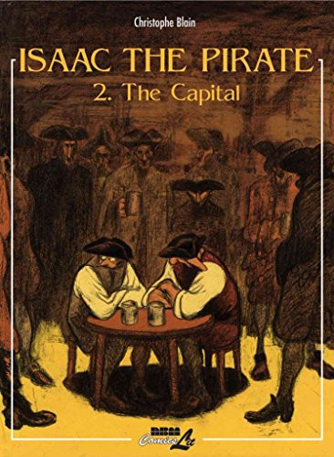 Isaac the Pirate: Vol. 2 - The Capital by Christophe Blain, Joe Johnson, 9781561634187
