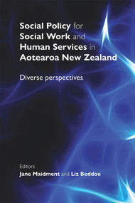 Social Policy for Social Work and Human Services in Aotearoa New Zealand (Diverse Perspectives) by Liz Beddoe, Jane Maidment, 9781927145739