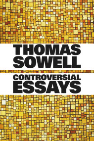 Controversial Essays by Thomas Sowell, 9780817929923