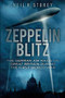 Zeppelin Blitz (The German Air Raids on Great Britain During the First World War) by Neil Storey, 9780750956253