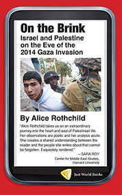 On the Brink (Israel and Palestine on the Eve of the 2014 Gaza Invasion) by Alice Rothchild, 9781935982449