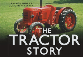 The Tractor Story by Duncan Wherrett, Trevor Innes, 9780752461984