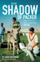 In the Shadow of Packer (England's Winter Tour of Pakistan and New Zealand 1977/78) by David Battersby, Bob Willis, 9781785311369