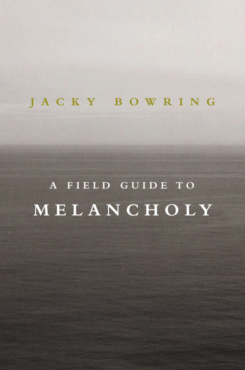 A Field Guide to Melancholy by Jacky Bowring, 9781843446231