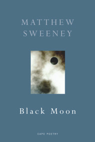 Black Moon by Matthew Sweeney, 9780224080927