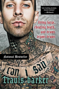 Can I Say (Living Large, Cheating Death, and Drums, Drums, Drums) - 9780062319432 by Travis Barker, Gavin Edwards, 9780062319432