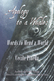 Apology to a Whale (Words to Mend a World) by Cecile Pineda, Cecile Pineda, 9781609404406