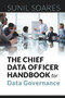The Chief Data Officer Handbook for Data Governance by Sunil Soares, 9781583474174