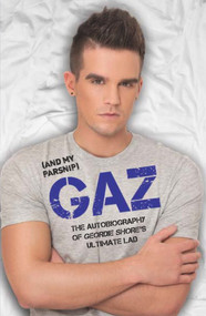 Gaz (And My Parsnip) (The Autobiography of Geordie Shore's Ultimate Lad) by Gary Beadle, 9781784183714