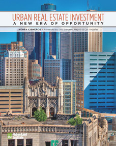 Urban Real Estate Investment (A New Era of Opportunity) by Henry Cisneros, 9780874203585