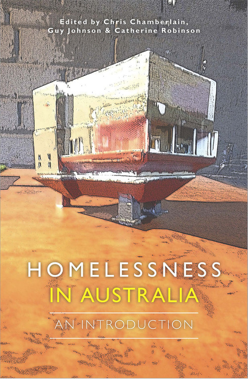 Homelessness in Australia (An Introduction) by Chris Chamberlain, Guy Johnson, Catherine Robinson, 9781742234069