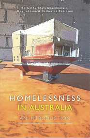 Homelessness in Australia (An Introduction) by Chris Chamberlain, Guy Johnson, Catherine Robinson, 9781742234069