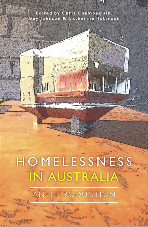 Homelessness in Australia (An Introduction) by Chris Chamberlain, Guy Johnson, Catherine Robinson, 9781742234069